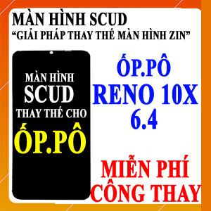 Màn hình Scud cho Oppo Reno 10X 6.4